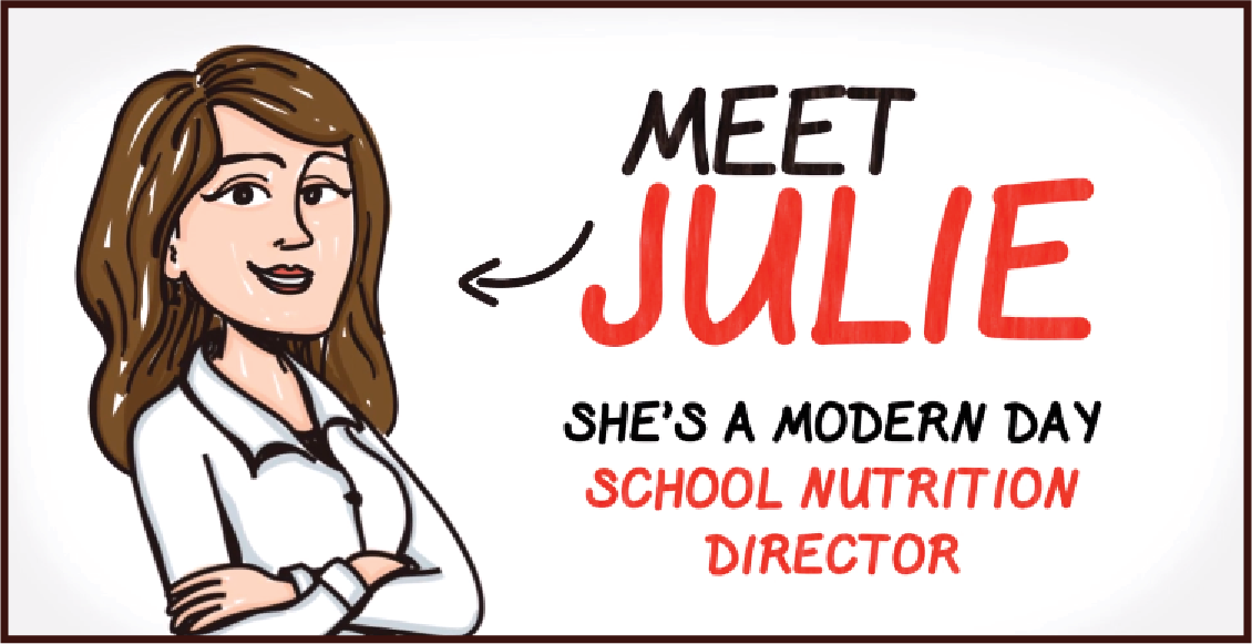 Meet Julie - She's a modern day School Nutrition Director